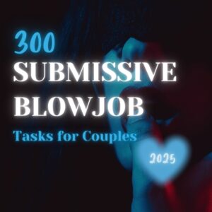 300 Submissive Blowjob Tasks