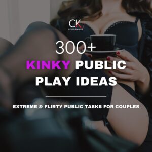 300 Kinky Public Play Ideas for Couples
