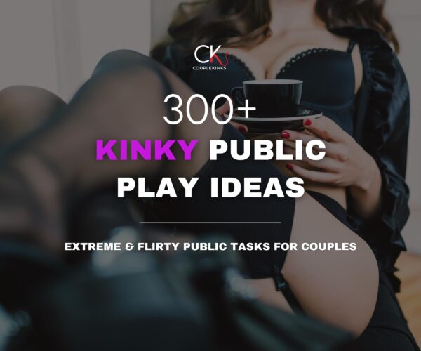 300 Kinky Public Play Ideas for Couples